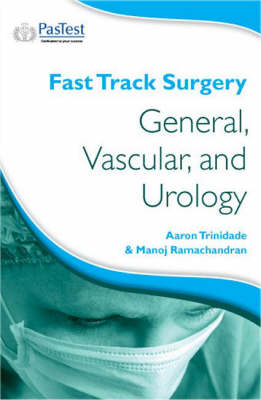 Fast Track Surgery: General, Vascular and Urology - Manoj Ramachandran, A. Trinidade