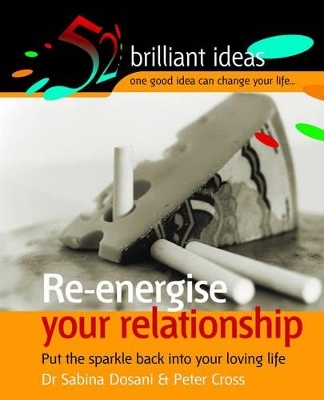 Re-energise Your Relationship - Dr. Sabina Dosani, Peter Cross