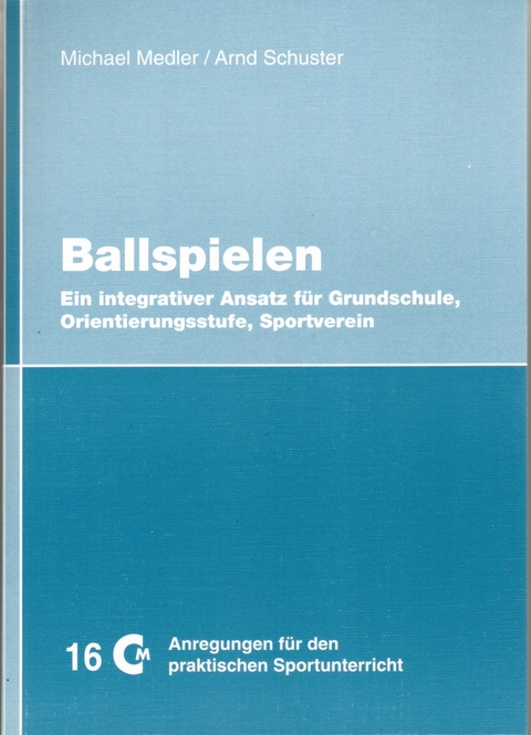 Ballspielen - Michael Medler, Arnd Schuster