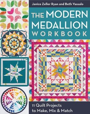 The Modern Medallion Workbook - Janice Zeller Ryan, Janice Zeller Ryan, Beth Vassalo