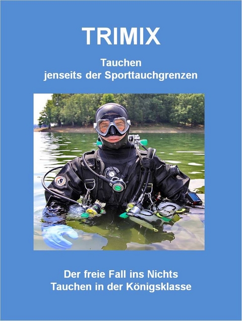 Trimix - Tauchen jenseits der Sporttauchgrenzen - Joachim Bernau