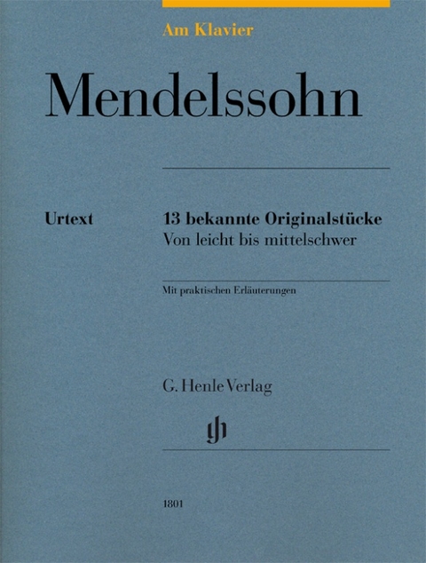 Felix Mendelssohn Bartholdy - Am Klavier - 13 bekannte Originalstücke - 