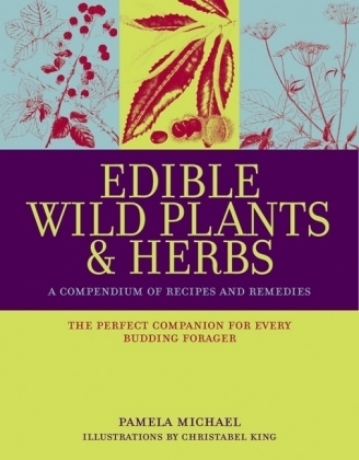 Edible Wild Plants and Herbs - Pamela Michael