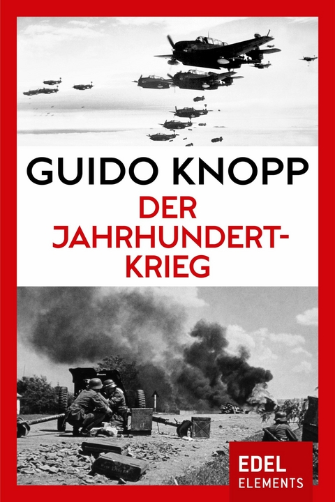 Der Jahrhundertkrieg - Guido Knopp