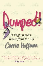 Dumped: A Single Mother Shoots from the Hip - Caroline Oulton