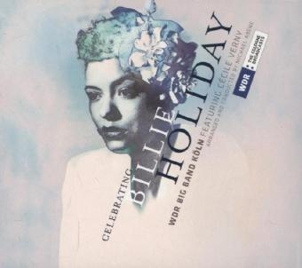 Celebrating Billie Holiday, 1 Audio-CD -  WDR Big Band, Cecile Verny
