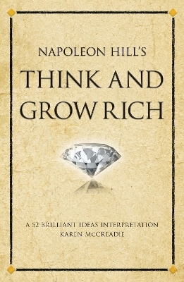 Napoleon Hill's Think and Grow Rich - Karen McCreadie
