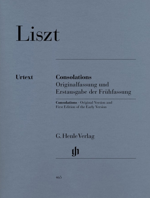 Franz Liszt - Consolations (mit Erstausgabe der Frühfassung) - 