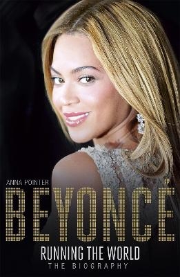 Beyoncé: Running the World - Anna Pointer