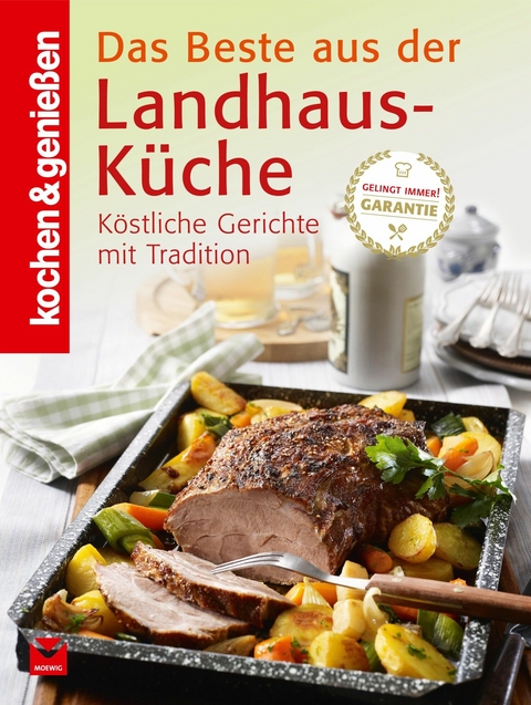 K&G - Das Beste aus der Landhausküche -  kochen &  genießen