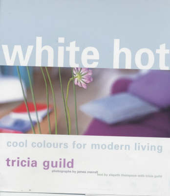 White Hot - Tricia Guild, Elspeth Thompson