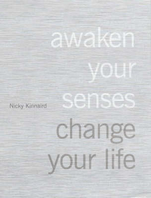 Awaken Your Senses - Nicky Kinnaird