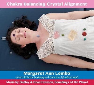 Chakra Balancing Crystal Alignment - Margaret Ann Lembo