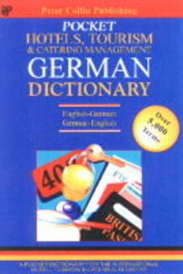 Pocket Hotels, Tourism and Catering Management German Dictionary - P. H. Collin