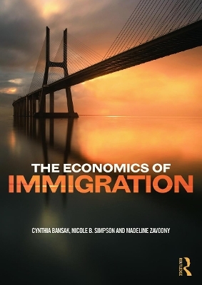 The Economics of Immigration - Cynthia Bansak, Nicole Simpson, Madeline Zavodny