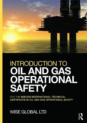 Introduction to Oil and Gas Operational Safety -  Wise Global Training Ltd