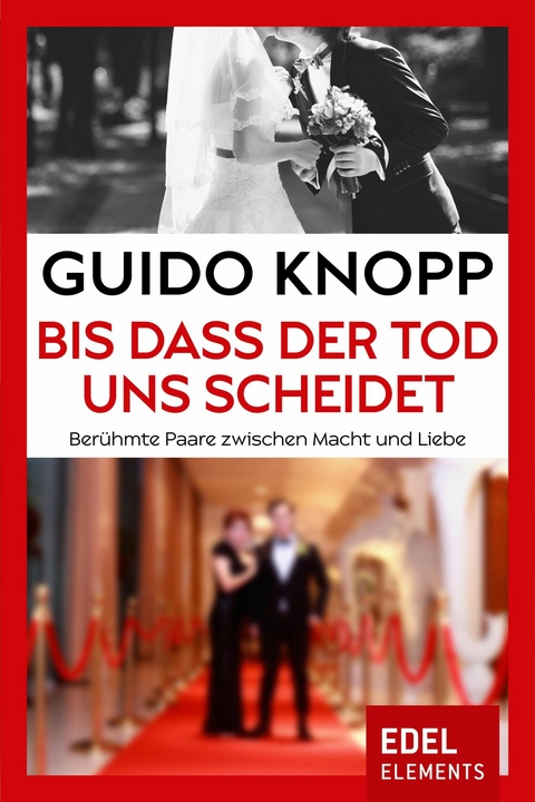 Bis dass der Tod uns scheidet - Guido Knopp