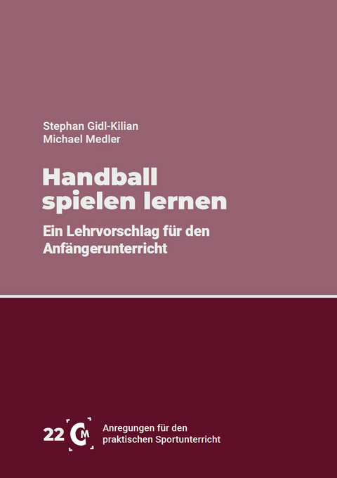 Handball spielen lernen - Stephan Gidl-Kilian, Michael Medler