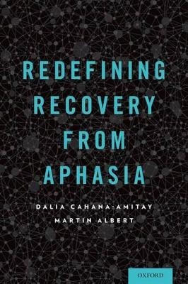 Redefining Recovery from Aphasia - Dalia Cahana-Amitay, Martin Albert