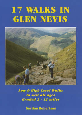 17 Walks in Glen Nevis - G. M. Robertson