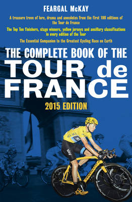 The Complete Book of the Tour de France - Feargal McKay