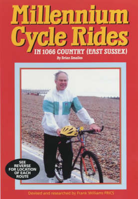 Millennium Cycle Rides in 1066 Country - Brian Gordon Smailes