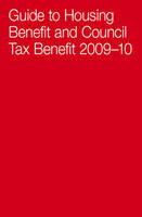 Guide To Housing Benefit And Council Tax Benefit 2009-10 - Sam Lister, Martin Ward, John Zebedee