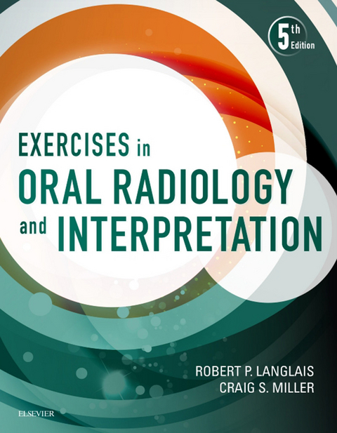 Exercises in Oral Radiology and Interpretation - E-Book -  Robert P. Langlais,  Craig Miller
