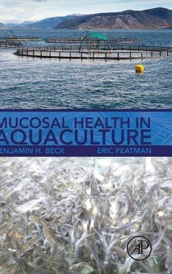 Mucosal Health in Aquaculture - Benjamin H. Beck, Eric Peatman