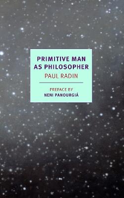 Primitive Man As Philosopher - Neni Panourgia, Paul Radin