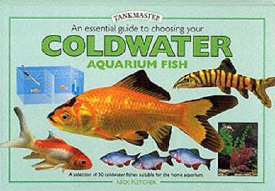 An Essential Guide to Choosing Your Coldwater Aquarium Fish - Nick Fletcher