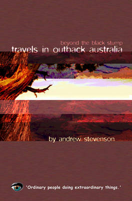 Travels in Outback Australia - Andrew Stevenson