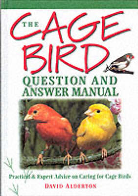 The Cage Bird Question and Answer Manual - David Alderton