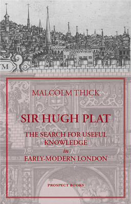 Sir Hugh Plat - Malcolm Thick