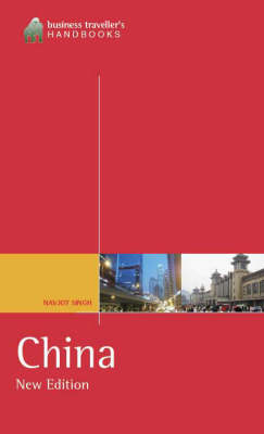 Business Traveller's Handbook to China - Navjot Singh