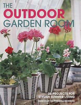 The Outdoor Garden Room - Deborah Schneebeli-Morrell