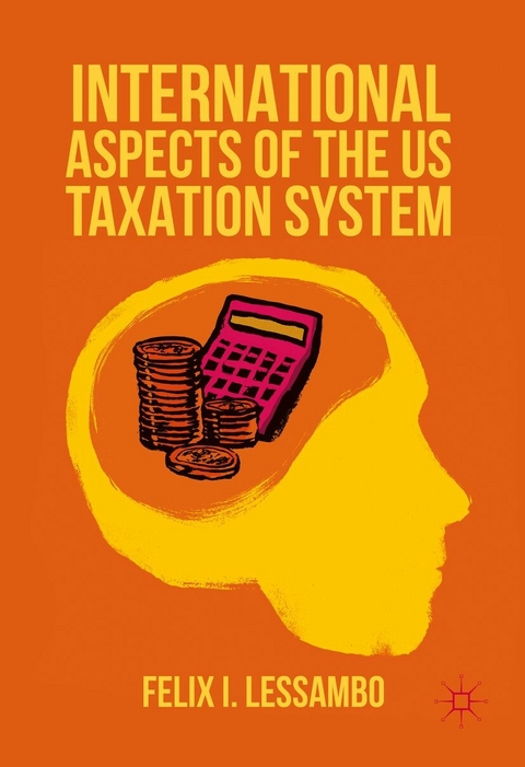 International Aspects of the US Taxation System -  Felix I. Lessambo