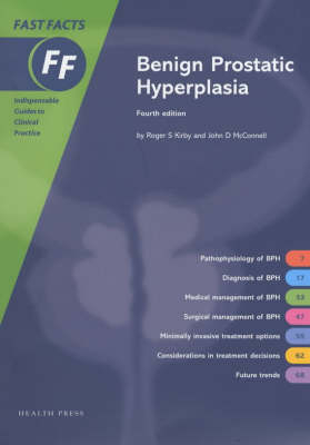 Fast Facts: Benign Prostatic Hyperplasia - Roger Kirby, John McConnell