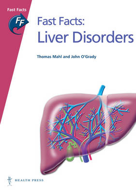 Fast Facts: Liver Disorders - Thomas Mahl, John O'Grady