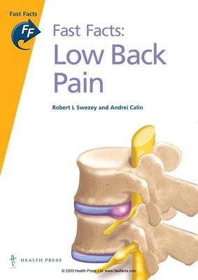Fast Facts: Low Back Pain - Robert L. Swezey, Andrei Calin