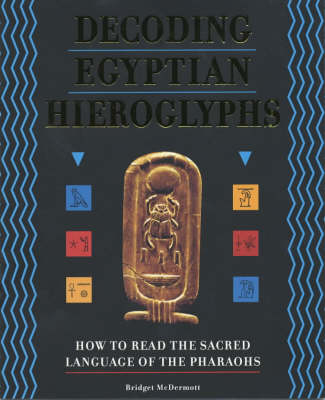 Decoding Egyptian Hieroglyphs - Bridget McDermott