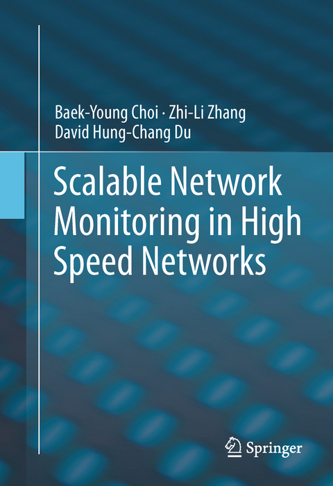 Scalable Network Monitoring in High Speed Networks - Baek-Young Choi, Zhi-Li Zhang, David Hung-Chang Du