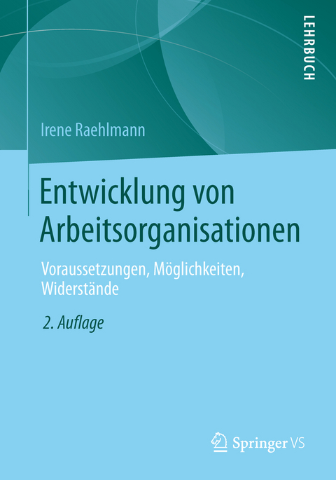 Entwicklung von Arbeitsorganisationen - Irene Raehlmann