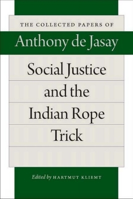 Social Justice & the Indian Rope Trick - Anthony Jasay
