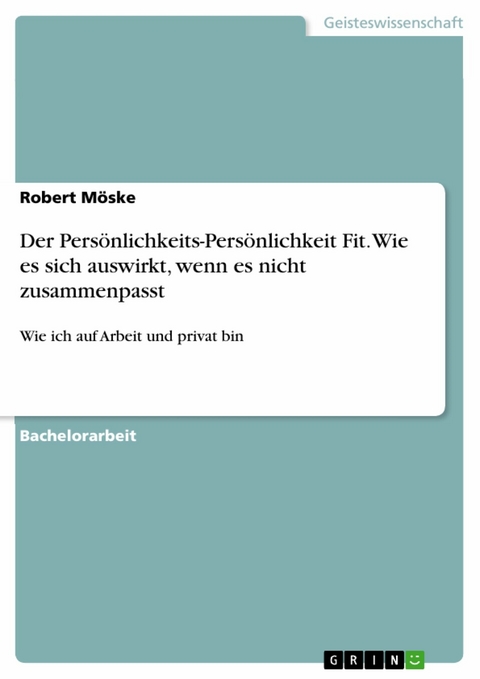 Der Persönlichkeits-Persönlichkeit Fit. Wie es sich auswirkt, wenn es nicht zusammenpasst - Robert Möske