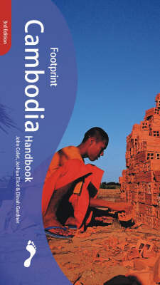 Footprint Cambodia Handbook - John Colet, Joshua Eliot, Dinah Gardner