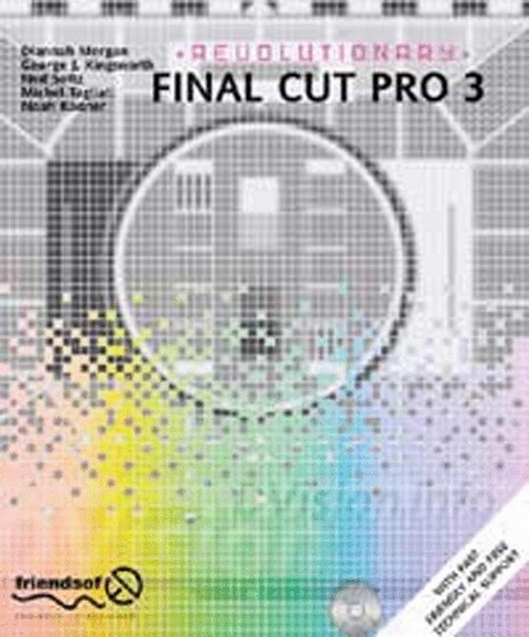 Revolutionary Final Cut Pro 3 - Diannah Morgan,  etc.,  et al