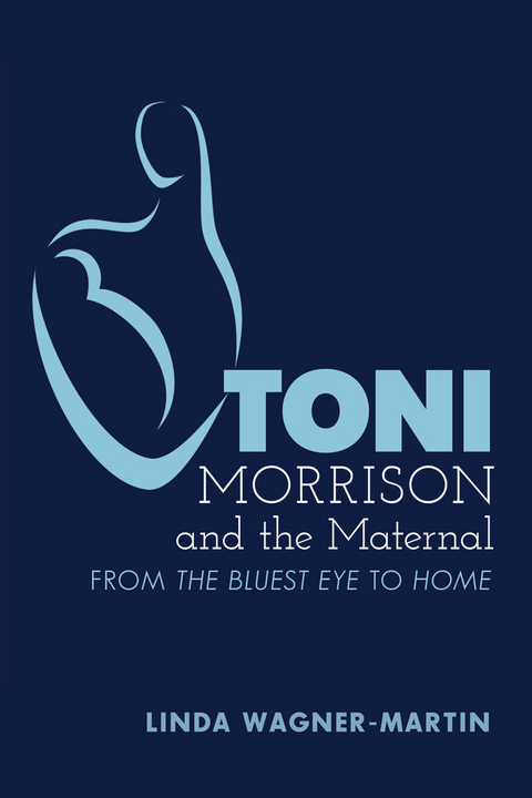 Toni Morrison and the Maternal - Linda Wagner-Martin