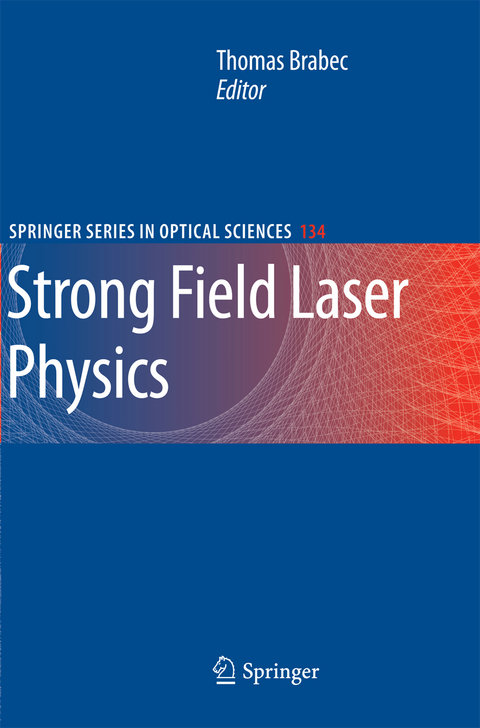 Strong Field Laser Physics - 