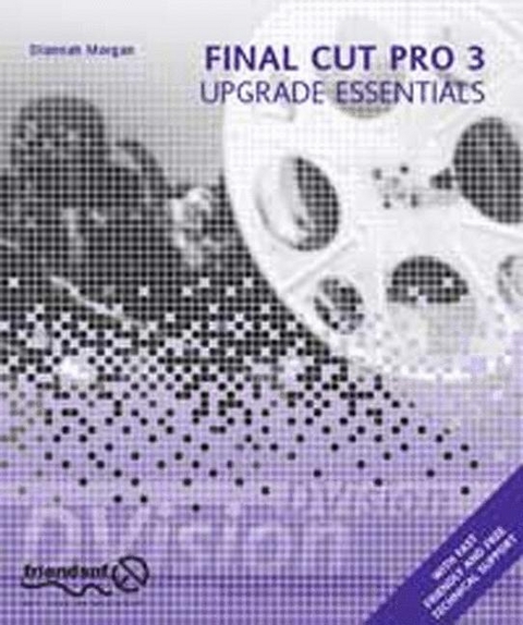 Final Cut Pro 3 Upgrade Essentials - Diannah Morgan